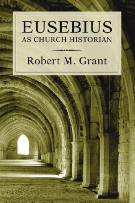 Eusebius as Church Historian (Paperback)