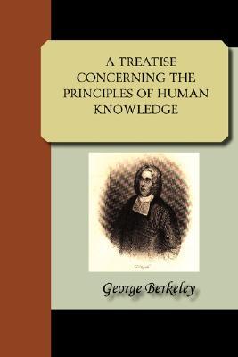 A Treatise Concerning The Principles Of Human Knowledge
