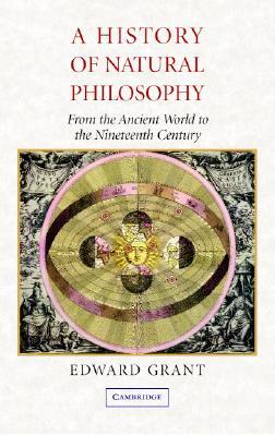 A History of Natural Philosophy: From the Ancient World to the Nineteenth Century (Paperback)