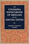 The Columbia Sourcebook of Muslims in the United States