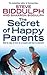 The Secret of Happy Parents: How to Stay in Love as a Couple and True to Yourself