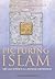 Picturing Islam: Art and Et...