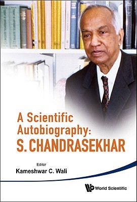 A Scientific Autobiography: S. Chandrasekhar (Paperback)