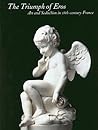 The Triumph of Eros: Art and Seduction in 18th-Century France