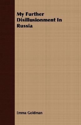 My Further Disillusionment in Russia (Paperback)