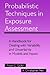 Probabilistic Techniques in Exposure Assessment: A Handbook for Dealing with Variability and Uncertainty in Models and Inputs