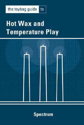 TOYBAG GUIDE TO HOT WAX & TEMP. PLAY (Paperback)