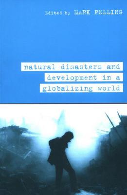 Natural Disaster and Development in a Globalizing World (Hardcover)