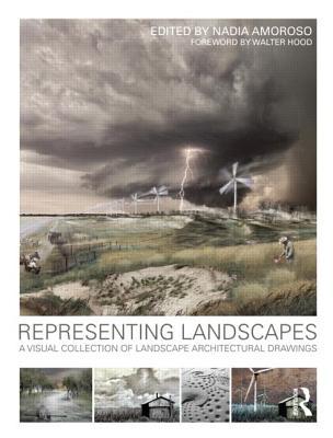 Representing Landscapes: A Visual Collection of Landscape Architectural Drawings (Paperback)