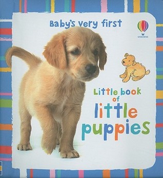 Little Book of Little Puppies (Baby's Very First)