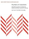 Hunters in Transition: Mesolithic Societies of Temperate Eurasia and their Transition to Farming (New Directions in Archaeology)