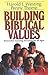 Building Biblical Values: Innovative Learning Exercises for All Ages