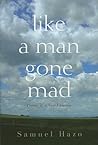 Like a Man Gone Mad: Poems in a New Century