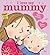 I Love My Mummy by Giles Andreae