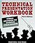 Technical Presentation Workbook: Winning Strategies for Effective Public Speaking