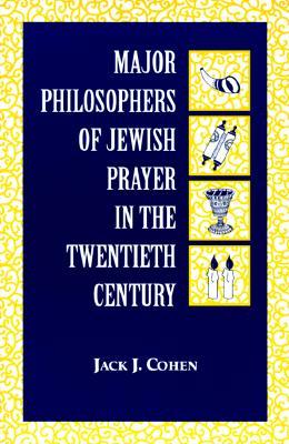 Major Philosophers of Jewish Prayer in the 20th Century (Paperback)