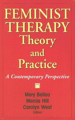 Feminist Therapy Theory and Practice: A Contemporary Perspective (Hardcover)
