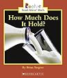 How Much Does It Hold? (Rookie Read-about Math)