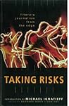 Taking Risks: Literary Journalism from the Edge