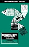 Corpus Linguistics: Investigating Language Structure and Use (Cambridge Approaches to Linguistics)