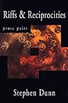 Riffs and Reciprocities by Stephen Dunn