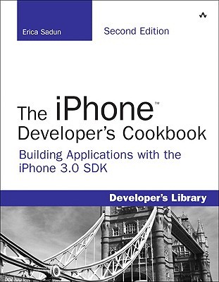 The iphone Developer's Cookbook: Building Applications With the iPhone 3.0 SDK (Paperback)