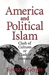 America and Political Islam: Clash of Cultures or Clash of Interests?