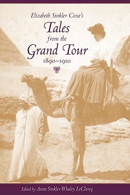 Elizabeth Sinkler Coxe's Tales from the Grand Tour, 1890-1910 (Paperback)