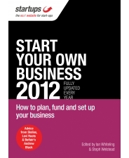 Start Your Own Business 2012: How to Plan, Fund and Set Up Your Business