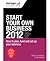 Start Your Own Business 2012: How to Plan, Fund and Set Up Your Business