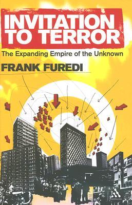 Invitation to Terror: The Expanding Empire of the Unknown (Hardcover)