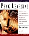 Peak Learning: How to Create Your Own Lifelong Education Program for Personal Enlightenment andProfessional Success Peak Learning: How to Create Your Own Lifelong Education Program for Personal Enlightenment andProfessional Success