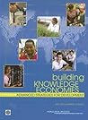 Building Knowledge Economies: Advanced Strategies for Development (WBI Development Studies)