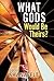 What Gods Would Be Theirs? by Colin Shanafelt
