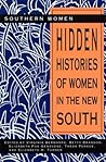 Hidden Histories of Women in the New South (Volume 1) (Southern Women) Hidden Histories of Women in the New South (Volume 1) (Southern Women)