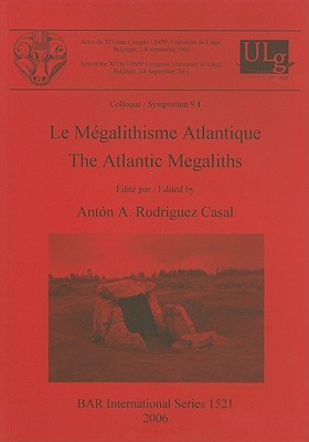 Le Megalithisme Atlantique / The Atlantic Megaliths (BAR International)