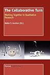 The Collaborative Turn: Working Together in Qualitative Research