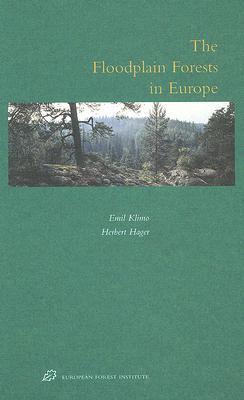 The Floodplain Forests in Europe: Current Situation and Perspectives (European Forest Institute Research Reports, 10)