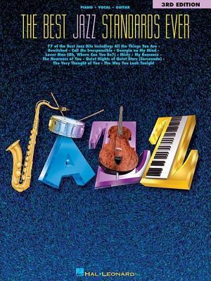 The Best Jazz Standards Ever 3rd Edition | 77 Timeless Jazz Hits for Piano Vocal Guitar | Iconic Jazz Standards Songbook | Classic Jazz Songs for All Skill Levels | Jazz Sheet Music (Paperback)