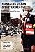 Managing Urban Disaster Recovery by Edward James Blakely
