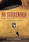 No Surrender: A World War II Memoir No Surrender: A World War II Memoir