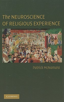 The Neuroscience of Religious Experience (Hardcover)