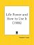 Life Power and How to Use It