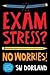 Exam Stress?: No Worries!
