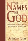 The Names of God: Discovering God as He Desires to Be Known