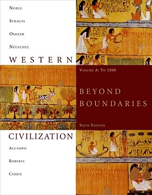 Western Civilization: Beyond Boundaries, Volume A: To 1500 (Paperback)