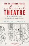 How to Audition for the Musical Theatre: A Step-By-Step Guide to Effective Preparation
