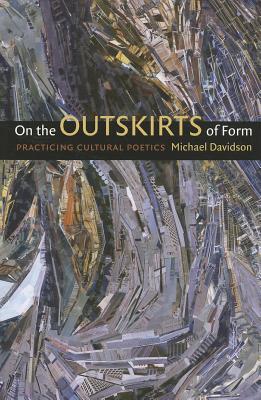 On the Outskirts of Form: Practicing Cultural Poetics (Paperback)