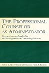 The Professional Counselor as Administrator The Professional Counselor as Administrator