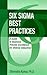 Six Sigma Best Practices by Dhirendra Kumar